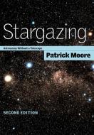 Stargazing di Patrick Moore edito da Cambridge University Press