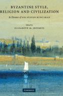 Byzantine Style, Religion and Civilization edito da Cambridge University Press