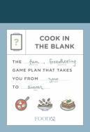 Food52 Cook In The Blank di Amanda Hesser, Merrill Stubbs edito da Pisces Books