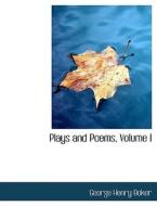 Plays and Poems, Volume I di George Henry Boker edito da BiblioLife