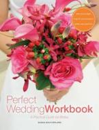 Perfect Wedding Workbook: A Practical Guide for Brides di Susan Southerland edito da Coventry House Publishing