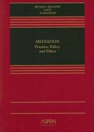 Mediation: Practice, Policy, and Ethics di Carrie Menkel-Meadow, Lela P. Love, Andrea Kupfer Schneider edito da Aspen Publishers