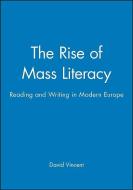 The Rise of Mass Literacy di David Vincent edito da Polity Press