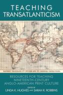 Teaching Transatlanticism di Hughes Linda K edito da Edinburgh University Press