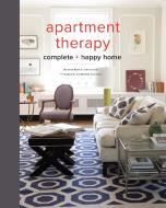 Apartment Therapy Complete and Happy Home di Maxwell Ryan, Janel Laban edito da POTTERSTYLE