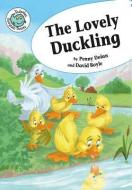 The Lovely Duckling di Penny Dolan edito da CRABTREE PUB