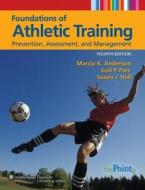 Foundations Of Athletic Training di Marcia K. Anderson, Susan J. Hall, Gail P. Parr edito da Lippincott Williams And Wilkins