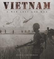 Vietnam: A War Lost and Won di Nigel Cawthorne edito da Chartwell Books