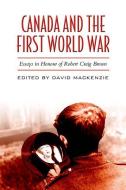 Canada and the First World War edito da University of Toronto Press