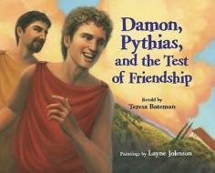 Damon, Pythias, and the Test of Friendship edito da Albert Whitman & Company
