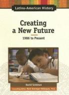 Creating a New Future di David Seidman edito da Facts On File