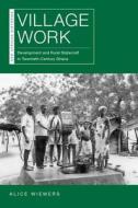 Village Work di Alice Wiemers edito da Ohio University Press