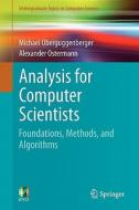 Analysis For Computer Scientists di Michael Oberguggenberger, Alexander Ostermann edito da Springer London Ltd