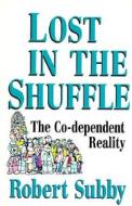 Lost In The Shuffle di Robert Subby edito da Health Communications