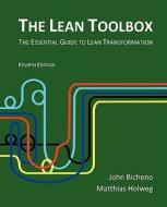 The Lean Toolbox: The Essential Guide to Lean Transformation di John Bicheno, Matthias Holweg edito da PICSIE BOOKS