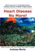 Heart Disease No More! di Andreas Moritz edito da ENER CHI.COM