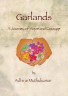 Garlands di Adhirai Muthukumar edito da Anjeli Press