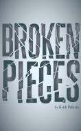 Broken Pieces di Keith Pellerin edito da 3G Publishing, Inc.