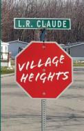 Village Heights di L. R. Claude edito da L.R. Claude