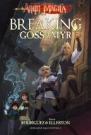 Breaking Gossamyr: Volume 2 di David A. Rodriguez edito da TH3RD WORLD STUDIOS
