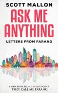 Ask Me Anything: Letters From Farang di Scott Mallon edito da LIGHTNING SOURCE INC