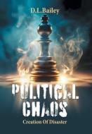 Political Chaos di D. L. Bailey edito da FriesenPress