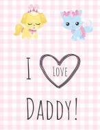 I Love Daddy: An Activity Book for Littles di Sunshine Little edito da INDEPENDENTLY PUBLISHED