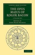The Opus Majus Of Roger Bacon 2 Volume Paperback Set di Roger Bacon edito da Cambridge University Press