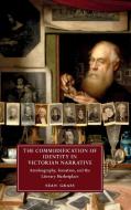 The Commodification of Identity in Victorian Narrative: Autobiography, Sensation, and the Literary Marketplace di Sean Grass edito da CAMBRIDGE
