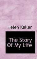 The Story Of My Life di Helen Keller edito da Bibliolife