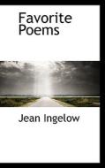 Favorite Poems di Jean Ingelow edito da Bibliolife