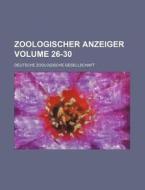 Zoologischer Anzeiger Volume 26-30 di Deutsche Zoologische Gesellschaft edito da Rarebooksclub.com
