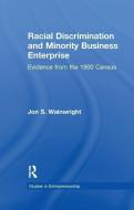 Racial Discrimination and Minority Business Enterprise di Jon S. Wainwright edito da Taylor & Francis Ltd