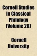 Cornell Studies In Classical Philology di Cornell University edito da General Books