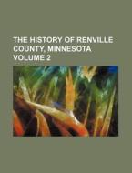 The History Of Renville County, Minnesot di Frank Curtiss-wedge edito da Rarebooksclub.com