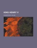 King Henry V di William Shakespeare edito da Rarebooksclub.com