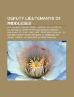 Deputy Lieutenants Of Middlesex: W. S. G di Books Llc edito da Books LLC, Wiki Series