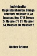 Omega Centauri, Messier 13, 47 Tucanae, Ngc 6717, Terzan 5, Messier 71, G1, Messier 54, Messier 80, Messier 2 di Quelle Wikipedia edito da General Books Llc