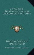 Altitalische Rechtsalterthumer in Der Romischen Sage (1847) di Theodor Gottfried Martin Pfund edito da Kessinger Publishing