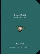 Besedy Casu: Rocnik Sedmy (1903) di Jan Herben edito da Kessinger Publishing