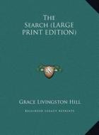 The Search di Grace Livingston Hill edito da Kessinger Publishing