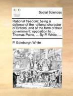 Rational Freedom di P Edinburgh White edito da Gale Ecco, Print Editions