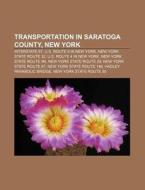 Transportation In Saratoga County, New Y di Source Wikipedia edito da Books LLC, Wiki Series