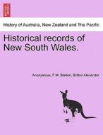 Historical records of New South Wales. Vol. I, Part 2. - Phillip. di Anonymous, F M. Bladen, Britton Alexander edito da British Library, Historical Print Editions