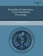 Principles Of Instruction-level Distributed Processing. di Pierre M Salverda edito da Proquest, Umi Dissertation Publishing
