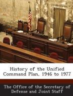 History Of The Unified Command Plan, 1946 To 1977 edito da Bibliogov
