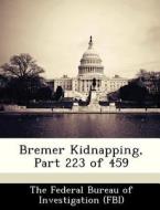Bremer Kidnapping, Part 223 Of 459 edito da Bibliogov