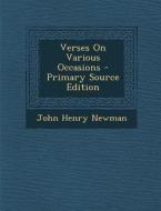 Verses on Various Occasions di John Henry Newman edito da Nabu Press