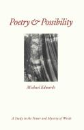 Poetry and Possibility di Michael Edwards edito da Palgrave Macmillan
