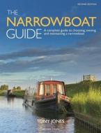 The Narrowboat Guide 2nd Edition di Tony Jones edito da Bloomsbury Publishing PLC